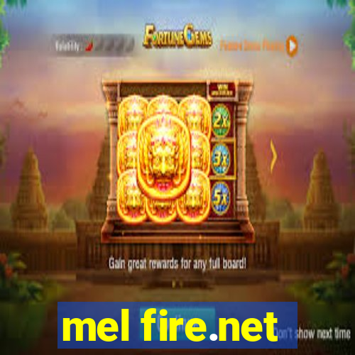 mel fire.net